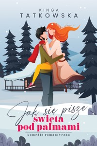 Jak się pisze święta pod palmami - Kinga Tatkowska - ebook