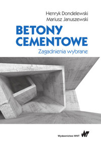 Betony cementowe. Zagadnienia wybrane - Mariusz Januszewki, Henryk Dondelewski - książka