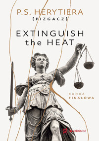 Extinguish the Heat. Runda finałowa - Katarzyna Barlińska vel P.S. HERYTIERA - "Pizgacz" - ebook + audiobook + książka