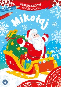 Maluszkowe malowanie. Mikołaj - Wydawnictwo Skrzat - książka