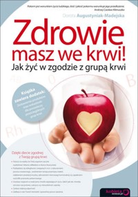 Zdrowie masz we krwi! Jak żyć w zgodzie z grupą krwi - Dorota Augustyniak-Madejska - audiobook