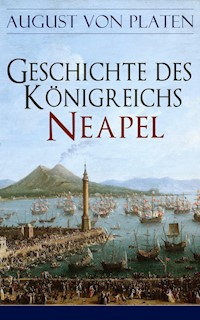 Geschichte des Königreichs Neapel - August von Platen - ebook