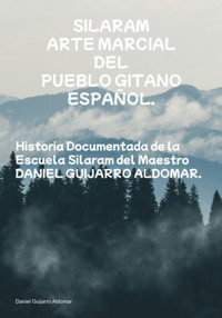 Silaram Arte Marcial Del Pueblo Gitano Español. - Daniel Guijarro Aldomar - ebook