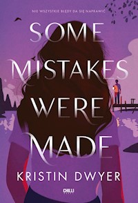 Some Mistakes Were Made - Dwyer Kristin - książka