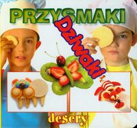 Przysmaki Dziwaki desery -  - książka