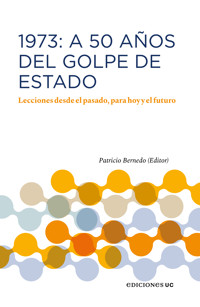 1973: A 50 años del Golde de Estado - Patricio Bernedo - ebook