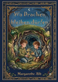 Wo Drachen bleiben dürfen - Margarethe Alb - ebook