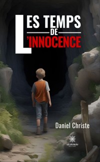 Les temps de l’innocence - Daniel Christe - ebook