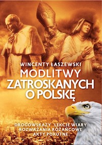 Modlitwy zatroskanych o Polskę - Wincenty Łaszewski - ebook + książka