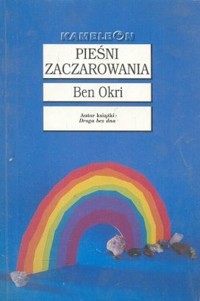 Pieśni zaczarowania - Ben Okri - ebook