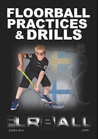 Floorball Practices and Drills - Jukka Aro - ebook