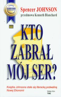Kto zabrał mój ser? - Spencer Johnson - książka
