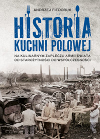 Historia kuchni polowej - Andrzej Fiedoruk - książka