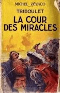 La Cour des miracles - Michel Zevaco - darmowy ebook
