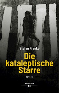 Die kataleptische Starre - Stefan Franke - ebook