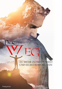 Der Weg zu mehr Zufriedenheit und Selbstbewusstsein - Christoph Bittner - ebook