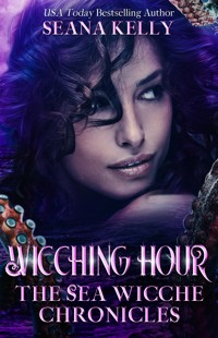 Wicching Hour: The Sea Wicche Chronicles - Seana Kelly - ebook