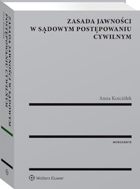 Zasada jawności w sądowym postępowaniu cywilnym - Anna Kościółek - książka