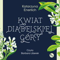 Kwiat Diabelskiej Góry - Katarzyna Enerlich - ebook + audiobook + książka