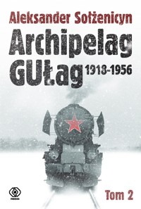 Archipelag GUŁag. Tom 2 - Aleksander Sołżenicyn - ebook
