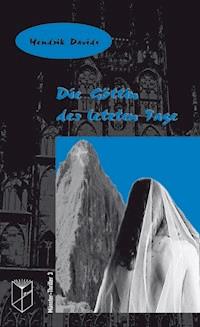 Die Göttin der letzten Tage - Hendrik Davids - ebook