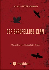 Der skrupellose Clan - Klaus-Peter Kuhlmey - ebook
