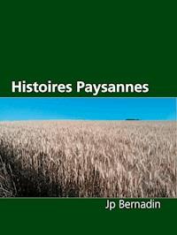 Histoires Paysannes - JP Bernadin - ebook