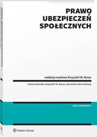 Prawo ubezpieczeń społecznych - Dominika Dörre-Kolasa, Krzysztof W. Baran, Krzysztof Baran, Kamil Antonów - książka