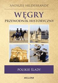 Węgry. Przewodnik historyczny - Andrzej Hildebrandt - ebook