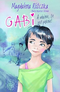 Gabi A właśnie, że jest pięknie! - Różczka Magdalena, Wysocka-Jóźwiak Marta - książka