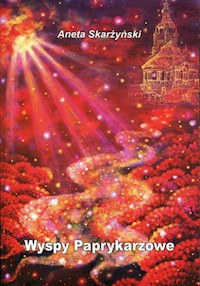 Wyspy Paprykarzowe - Aneta Skarżyński - książka