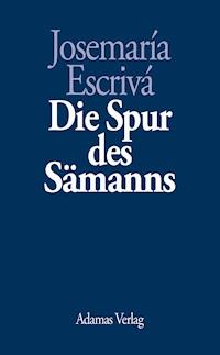 Die Spur des Sämanns - Josemaria Escriva - ebook