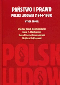 Państwo i prawo Polski Ludowej (1944-1989) - Kozub-Ciembroniewicz Wiesław, Majchrowski Jacek M., Kozub-Ciembroniewicz Konrad, Majchrowski Wojciech - książka