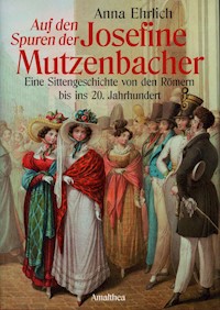 Auf den Spuren der Josefine Mutzenbacher - Anna Ehrlich - ebook