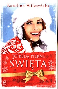 To będą piękne święta - Karolina Wilczyńska - książka