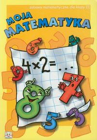 Moja matematyka 2 Zabawy matematyczne - Bogusław Michalec - książka