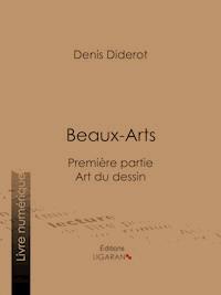 Beaux-Arts, première partie - Art du dessin - Ligaran - ebook