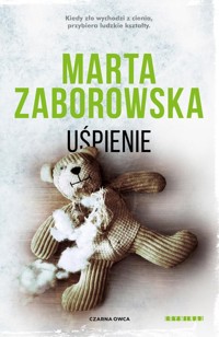 Uśpienie - Marta Zaborowska - ebook + książka