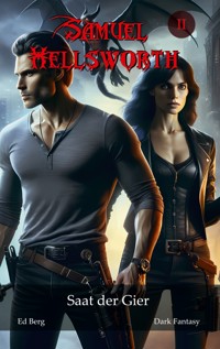 Samuel Hellsworth - 2 - Saat der Gier - Ed Berg - ebook