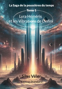 Lyra Héméris et les Vibrations de L'infini - Silas Vélen - ebook