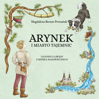 Arynek i miasto tajemnic - Bernat-Protaziuk Magdalena - audiobook