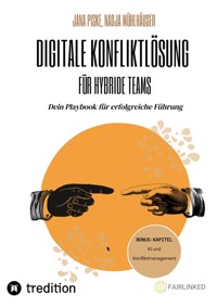 Digitale Konfliktlösung für hybride Teams (Bonus-Kapitel: KI in der Konfliktlösung) - Jana Piske - ebook