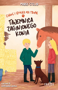Chaos i spółka na tropie. Tajemnica zaginionego konia - Marek Stelar - ebook + audiobook + książka