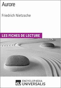 Aurore de Friedrich Nietzsche - Encyclopaedia Universalis - ebook