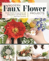Modern Faux Flower Projects - Stevie Storck - ebook