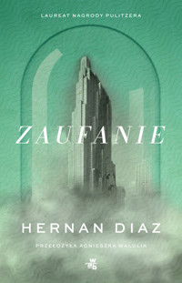 Zaufanie - Hernan Diaz - książka