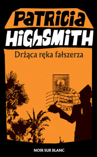 Drżąca ręka fałszerza - Patricia Highsmith - ebook + książka