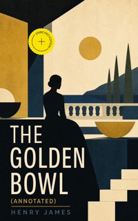 The Golden Bowl (Annotated) - Henry James - ebook