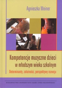 Kompetencje muzyczne dzieci w młodszym wieku szkolnym - Weiner Agnieszka - książka
