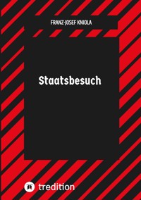 Staatsbesuch - Franz-Josef Kniola - ebook